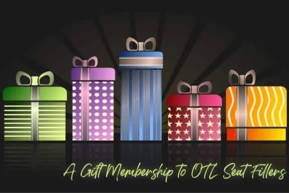 seat filler gifts, free ticket club gifts, OTL gift memberships, gift of show tickets, gift of entertainment