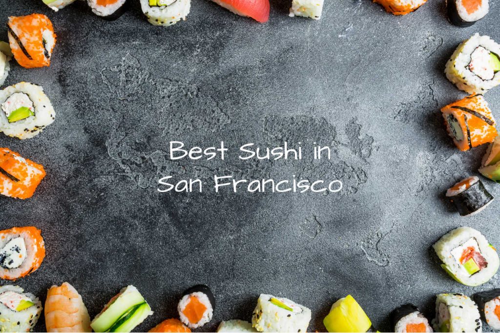 best sushi in San Francisco, sushi san fran, sf sushi, sushi spots in bay area
