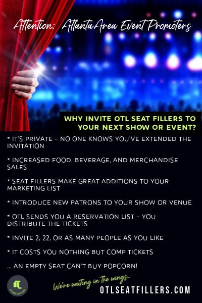 Atlanta event promotion, seat filling for Atlanta shows, Atlanta seat filling, Atlanta seat fillers, theater marketing