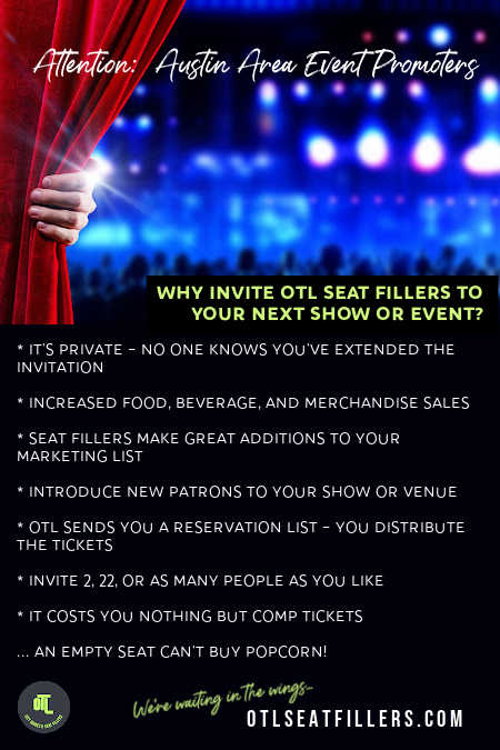 Austin promoters, seat filling in Austin, Austin event promotion, seat fillers Austin