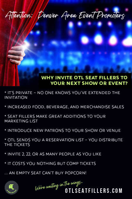 Denver event promoters, Denver seat filling, event marketing Denver, seat filling Denver, theater marketing