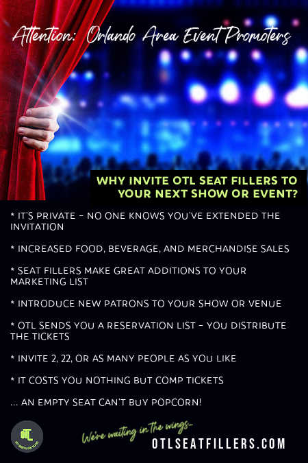 Orlando event promoters, seat filling in Orlando, Orlando seat filling, theater marketing, event marketing, free event marketing, seat fillers in Orlando