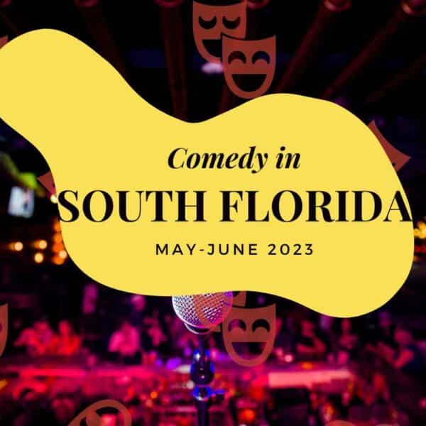Comedy Shows in South Florida – May-June 2023